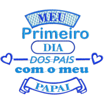 Matriz de Bordado Meu Primeiro Dia Dos Pais